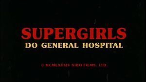 Supergirls Do General Hospital